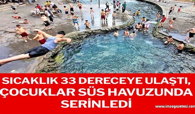 Sıcaklık 33 dereceye ulaştı, çocuklar süs havuzunda serinledi…