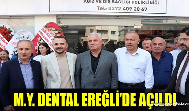 M.Y. Dental Ereğli’de açıldı…