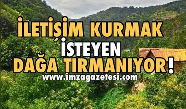 İletişim Kurmak İsteyen Dağa Tırmanıyor!