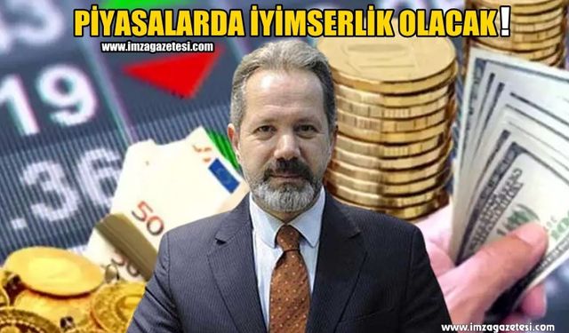 İslam Memiş"İster istemez piyasalarda iyimserlik olacak"