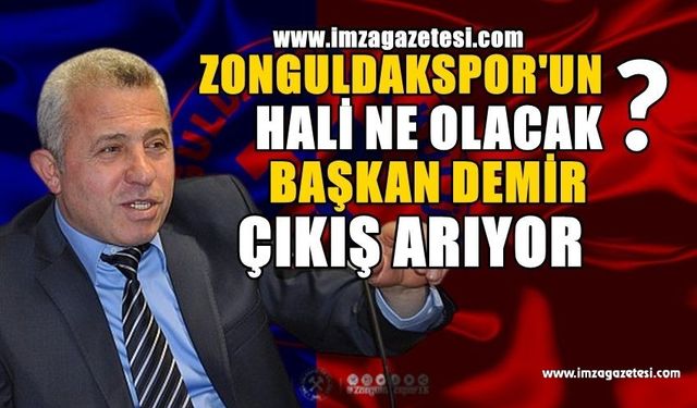 ZONGULDAKSPOR’UN HALİ NE OLACAK?