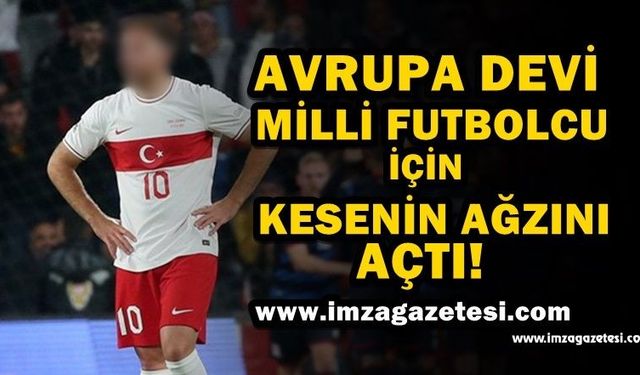 Avrupa Devi Milli Futbolcu İçin Kesenin Ağzını Açtı!