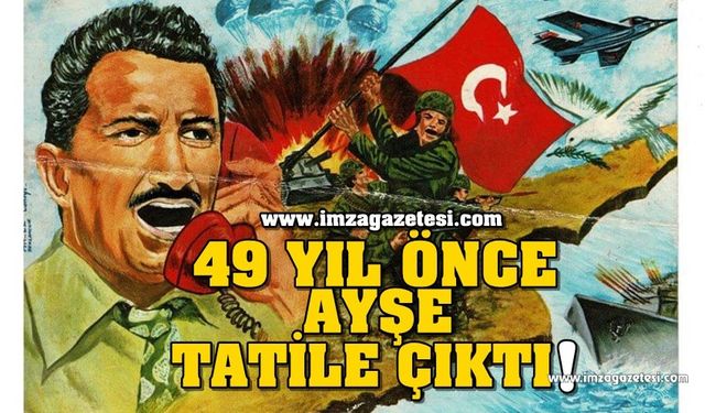 Tam 49 Yıl Önce Bugün Ayşe Tatile Çıktı!