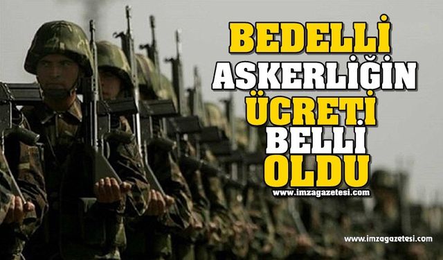 Bedelli Askerliğin Ücreti Belli Oldu!