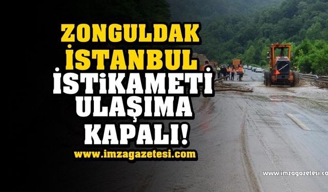 Heyelan ve sel Zonguldak - İstanbul yolunu kapattı!