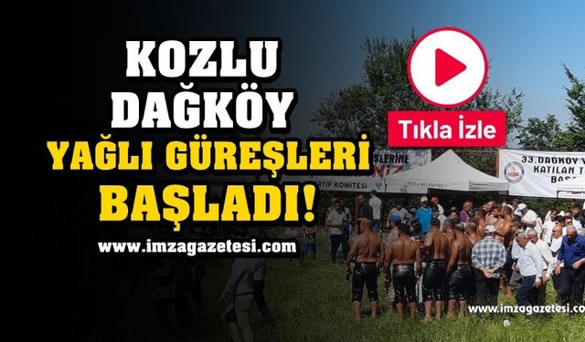 Kozlu Dağköy Yağlı Pehlivan Güreşleri başladı