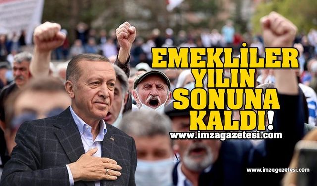 Emekliler Yılın Sonuna Kaldı!