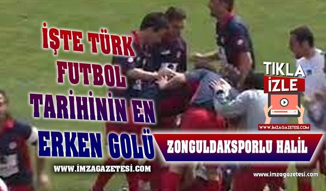 Türk futbol tarihinin en erken golü, Zonguldakspor'a ait