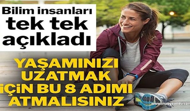 700 bin kişi incelendi: Uzun yaşamak bu sekiz alışkanlığı uygulayın!..