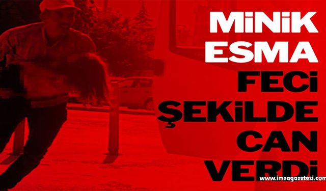 Minik Esma feci şekilde can verdi!..