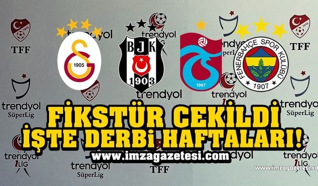 Süper Lig'de derbi haftaları belli oldu! İlk derbi...