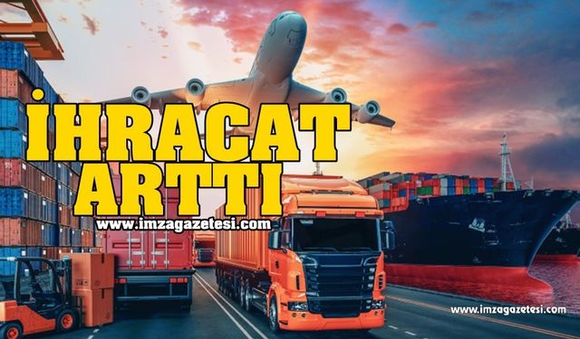 Bu Yıl İhracat Arttı!