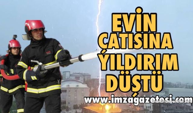 Bir Evin Çatısına Yıldırım Düştü!