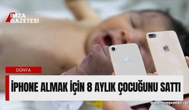 Hindistan'da iPhone almak için 8 aylık çocuğunu sattı