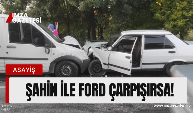 Şahin ile Ford çarpışırsa! İşte sonuç...