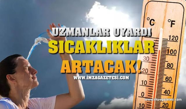 Bunlar iyi günlerimiz ! Sıcaklıklar artacak!