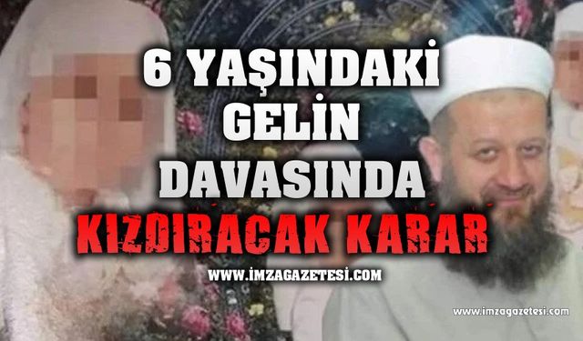 Çıkan karar Türkiye'yi kızdırdı! 6 yaşındaki gelin skandalı!