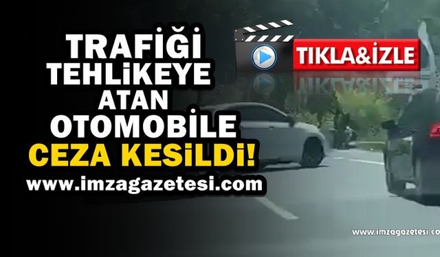 Trafiği tehlikeye atan otomobile ceza kesildi! O anlar böyle görüntülendi...