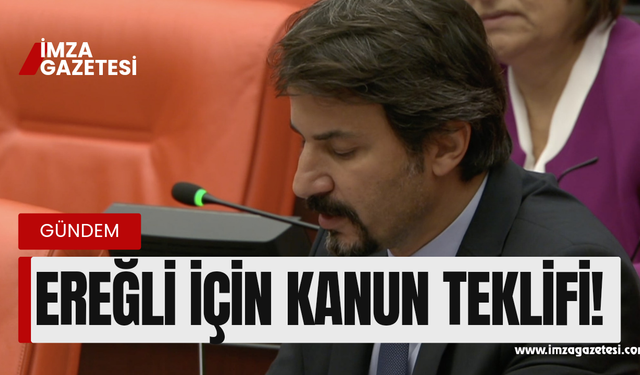 CHP Zonguldak Milletvekili Eylem Ertuğrul'dan kanun teklifi!