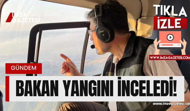 Bakan  İbrahim Yumaklı Çanakkale'deki yangını inceledi!