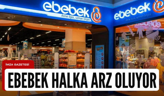 Yatırımcıların dikkatine... Ebebek Mağzacılık Halka arz oluyor