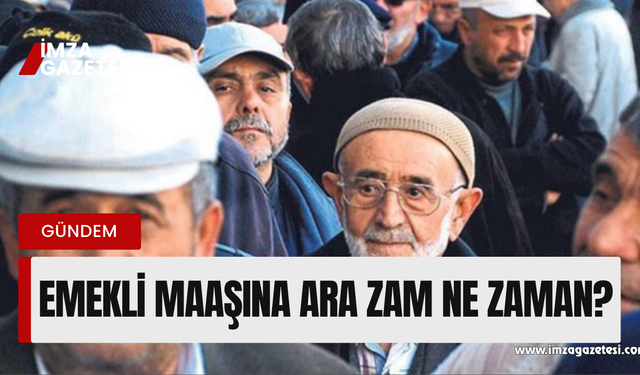 Emekliye ara zam ne zaman? Tarih verildi...