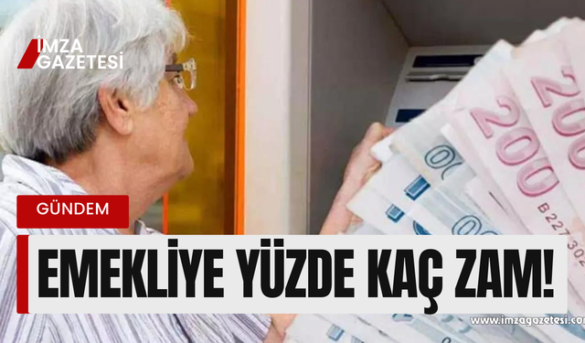 Emekliye yüzde kaç oranında zam uygulanacak?