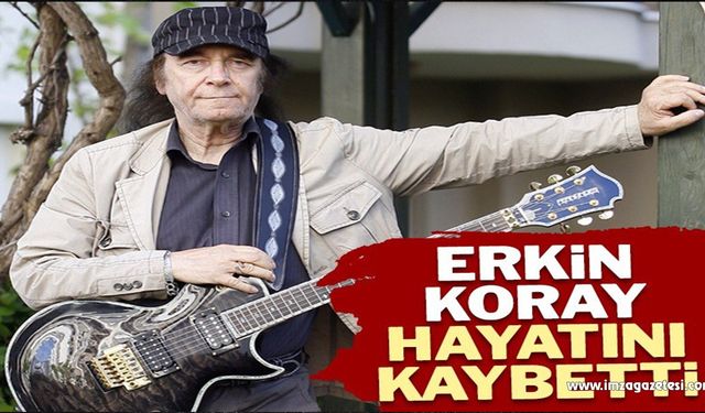 Erkin Koray hayatını kaybetti!..