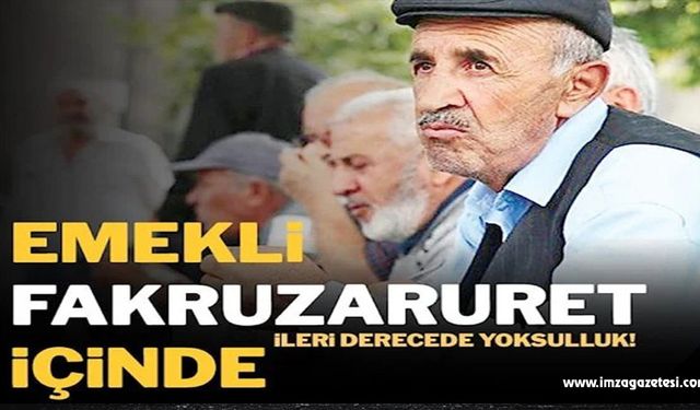 Emekli ‘Fakru Zaruret’ içinde yaşıyor!..