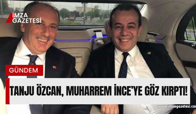 Tanju Özcan, Muharrem İnce’ye göz kırptı!