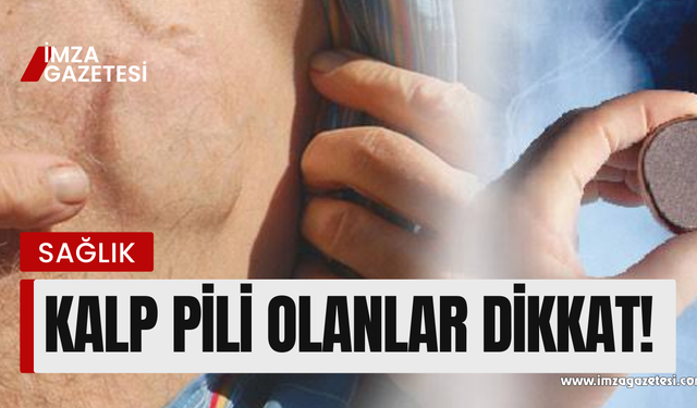 Kalp pili olan hastalar kurallara uymalı!