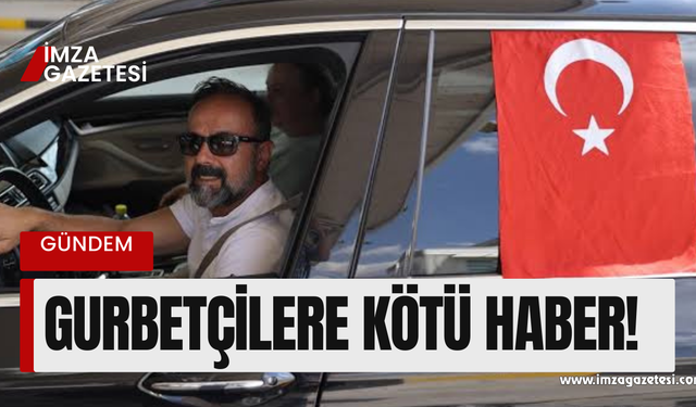 Gurbetçilere kötü haber banka bilgilerine ulaşılabilecek