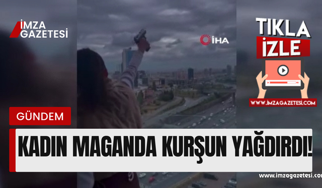 Kadın maganda etrafa ateş açtı!