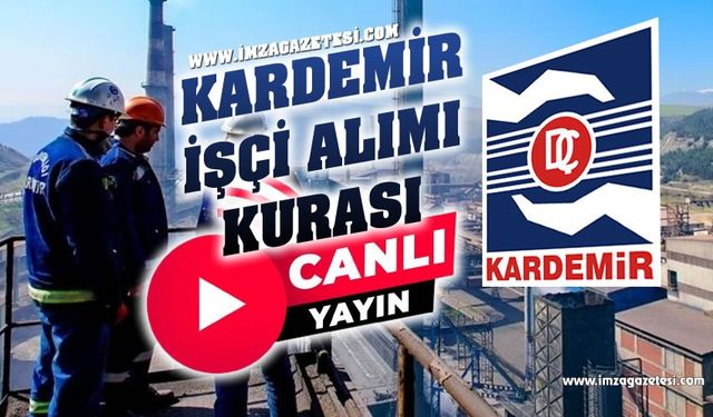 KARDEMİR'e canlı yayında kurayla 300 işçi alınacak