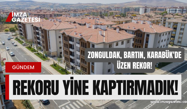 Zonguldak, Bartın, Karabük'de üzen rekor!