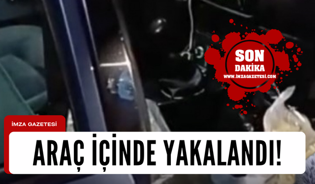 Araç içinde yakalandı! 1 gözaltı...