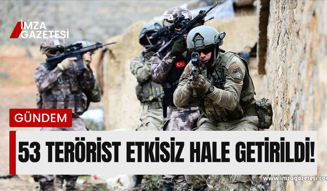 Son üç haftada 53 terörist etkisiz hale getirildi!