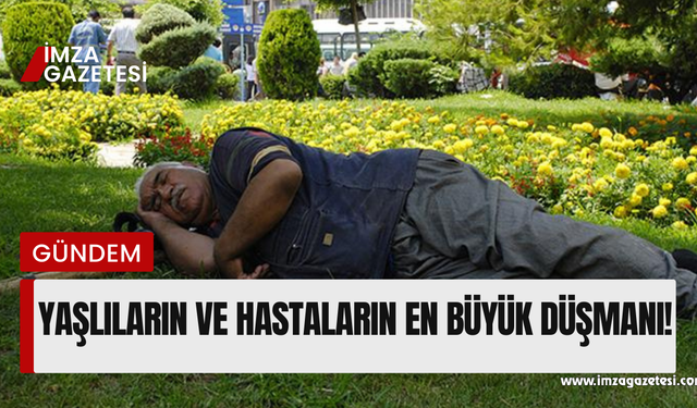 Yaşlıların ve hastaların en büyük düşmanı...