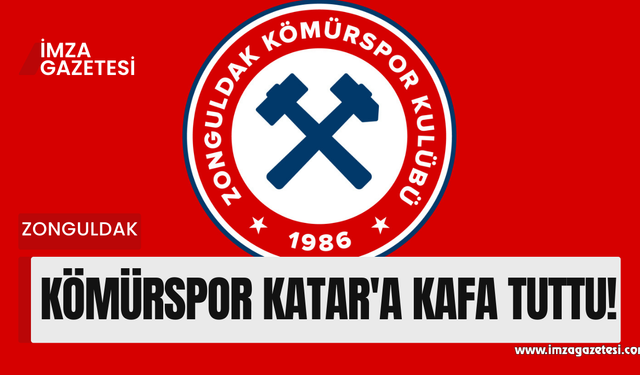 Zonguldak Kömürspor Katar’a kafa tuttu 