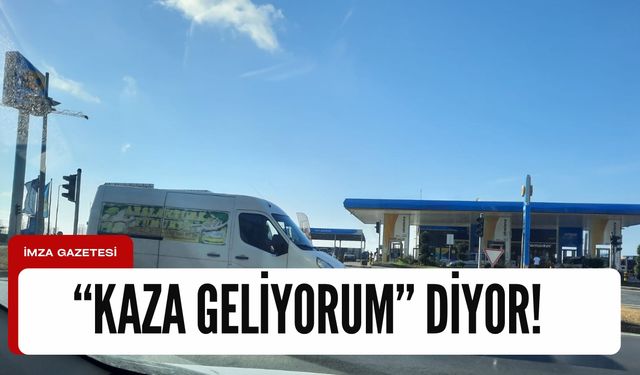 Kozlu’da “kaza geliyorum” diyor!