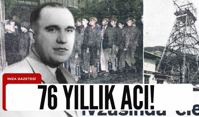 76 yıllık dinmeyen acı... Maden 48 işçiye mezar oldu!