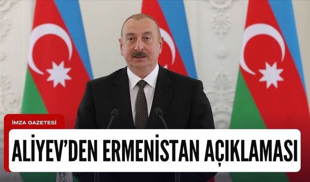 Aliyev: "Ermenistan devletinin dün ve bugün gösterdiği tutum umut verici”
