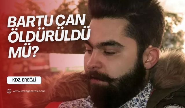 Bartu Can öldürüldü mü? Kamp alanında şüpheli ölüm...