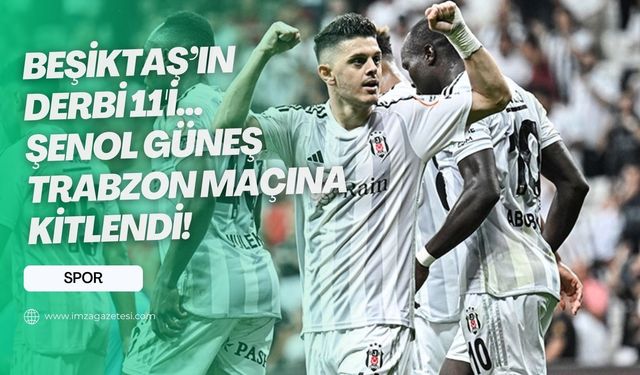 Trabzonspor Beşiktaş'ı konuk ediyor... Şenol Güneş'in muhtemel 11'i