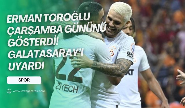 Erman Toroğlu'dan çarpıcı Galatasaray yorumu!