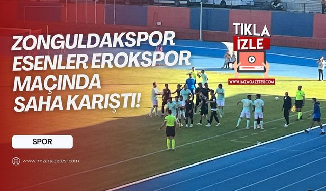 Zonguldakspor Esenler Erokspor maçında saha karıştı!