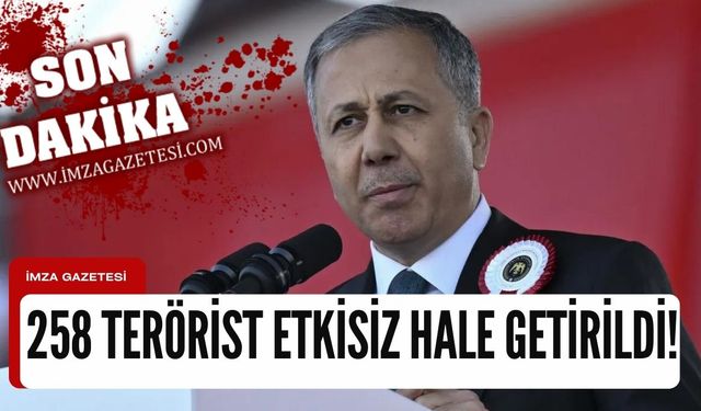 Flaş! 258 terörist etkisiz hale getirildi!