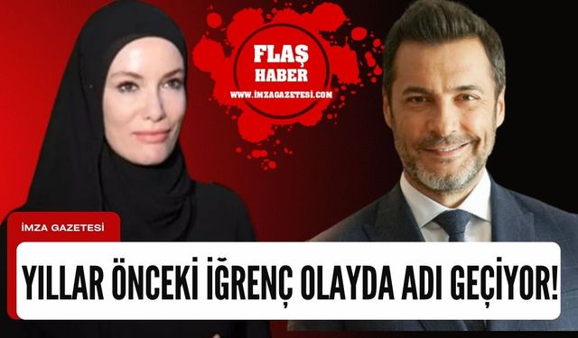 Gamze Özçelik'in cinsel saldırı olayında Kızılcık Şerbeti yıldızı Barış Kılıç'ın adı geçiyor!