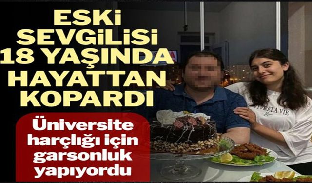 Eski sevgili cinayeti: Üniversite harçlığı için garsonluk yapıyordu!..