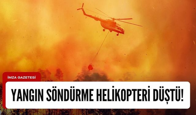 İzmir'de yangına müdahale etmeye çalışan helikopter düştü